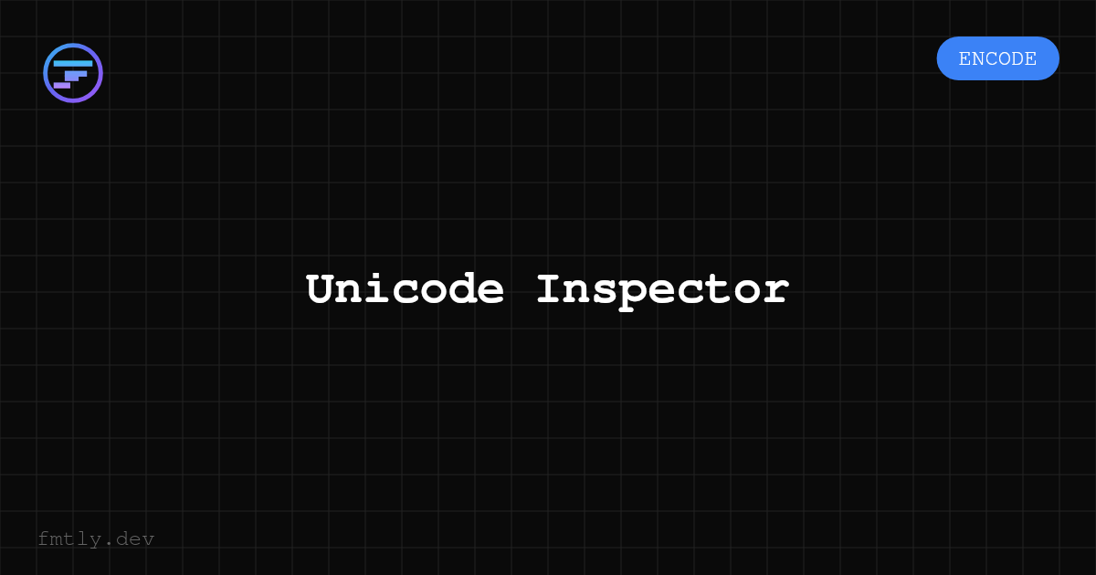 Unicode Inspector — Code Points & UTF-8 | fmtly.dev